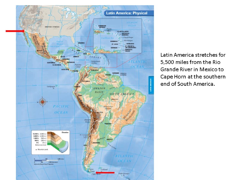 Latin America stretches for 5,500 miles from the Rio Grande River in Mexico to